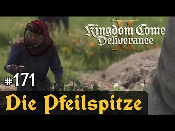 #171: Die Pfeilspitze ✦ Let's Play Kingdom Come Deliverance 2 ✦ Slow-, Long- & Roleplay
