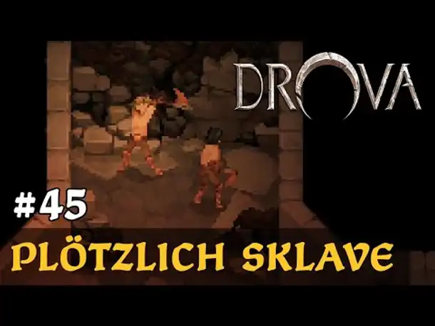 #45: Plötzlich Sklave ✦ Let's Play Drova (Blind / Long-, Slow- & Roleplay)