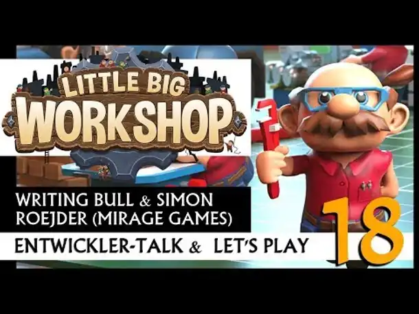 Entwickler Talk + Let's Play: Little Big Workshop (18) [Deutsch]