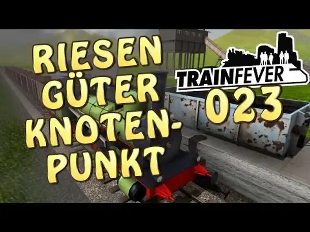 Let's Play Train Fever Gameplay German #023 Güter Knotenpunkt (Deutsch)