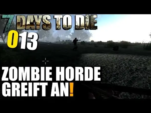 7 Days to Die Alpha 11 German #013 Zombie Horde greift an (Let's Play Gameplay Deutsch)