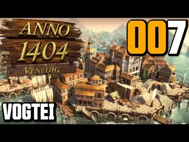 Anno 1404 Venedig Endlosspiel #007 Vogtei (Gameplay German Deutsch)
