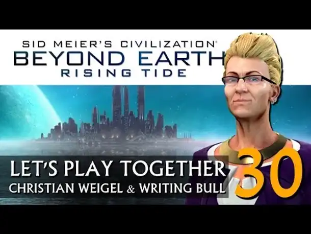 Let's Play: Rising Tide | Beyond Earth (30) [deutsch]