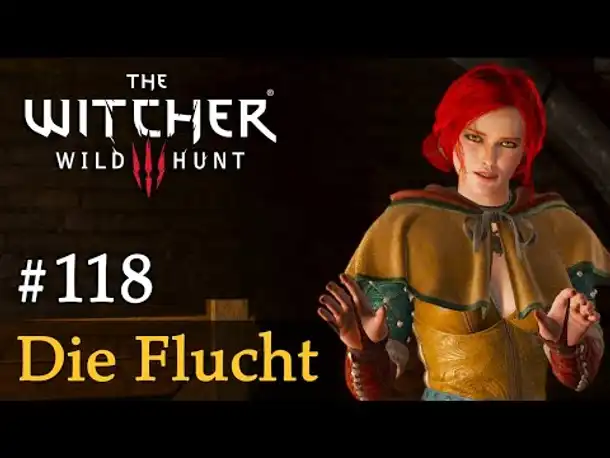 #118: Die Flucht ✦ Let's Play The Witcher 3 (Next Gen / Slow-, Long- & Roleplay)