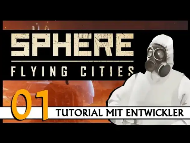 Entwickler-Tutorial (01) zu SPHERE - Flying Cities [Deutsch] [Werbung]
