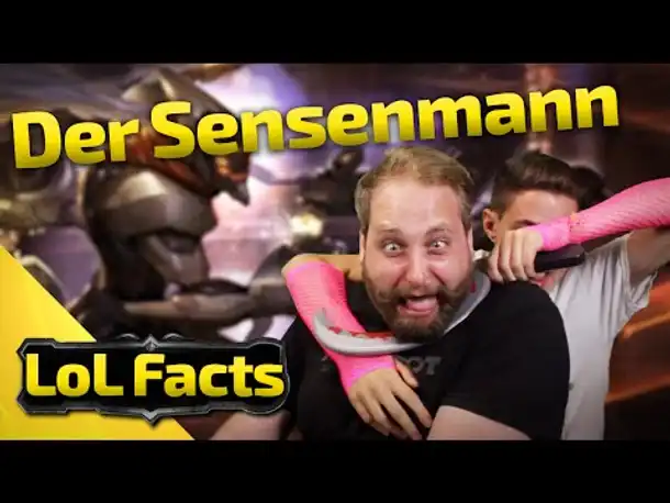 LoL Facts | Der Sensenmann | 40