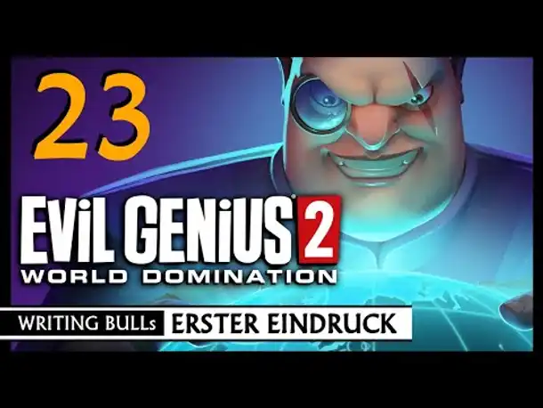 Let's Play: Evil Genius 2 - World Domination (23) [Deutsch]