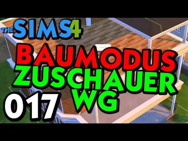 Sims 4 Deutsch #017 Baumodus Zuschauer WG (Let's Play The Sims 4 German Gameplay Die Sims 4 )