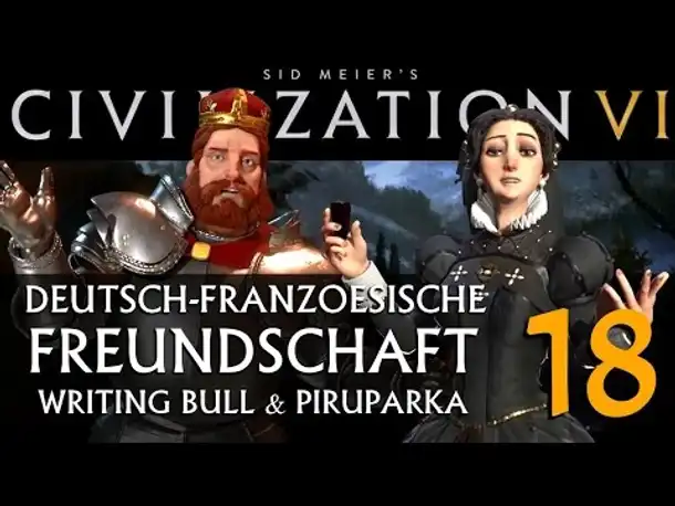 Let's Play: Civ VI | Deutsch-Französ. Freundschaft (18) [deutsch]