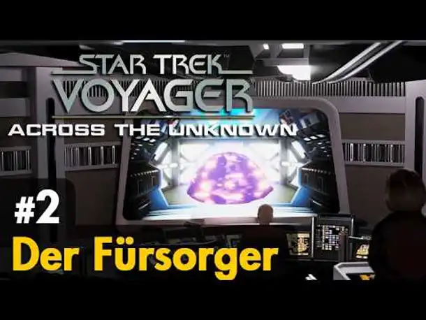 #2: Der Fürsorger ✦ Star Trek Voyager - Across the Unknown ✦ Let's Play / Angespielt