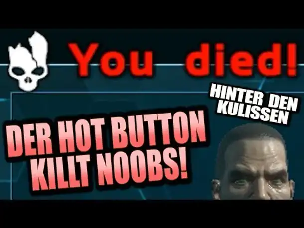 Der Hot Button killt Noobs! - Hinter den Kulissen