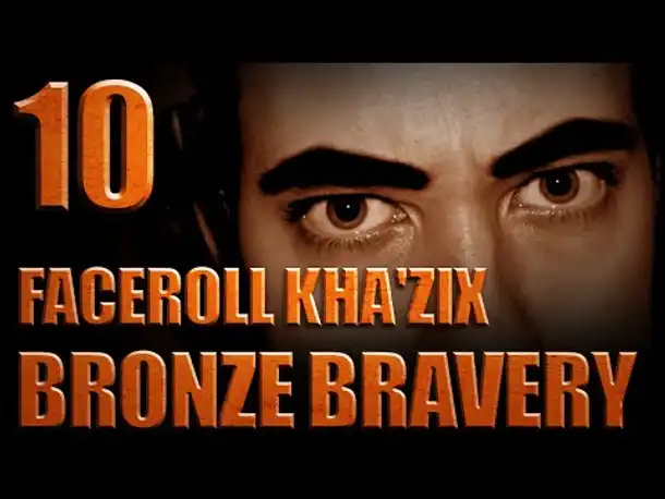 Bronze Bravery [S01E10] FACEROLL Kha'Zix