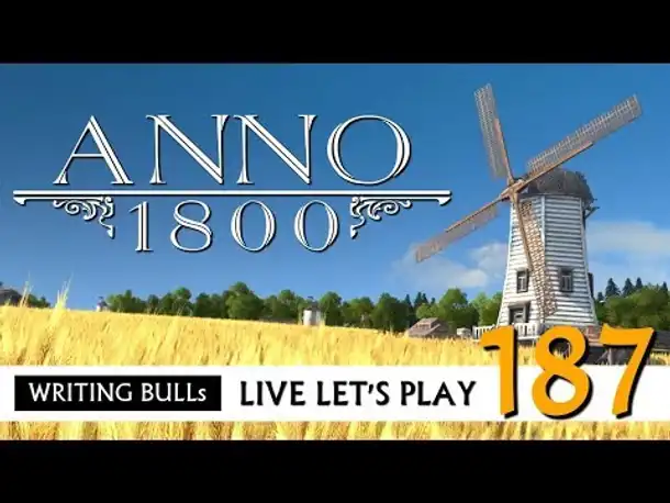 Live Let's Play: Anno 1800 (187) [Deutsch]