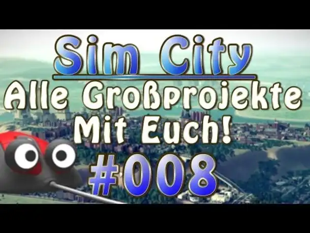 Let's Play Together (LPT) Sim City 5 Multiplayer Alle Großprojekte mit euch! #008 [Deutsch] [NEU]