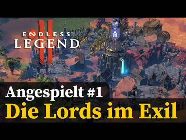 Endless Legend II #1: Die Lords im Exil ✦ Early Access / Let's Play / Angespielt (incl. Rabattcode!)