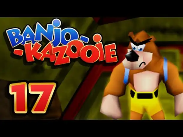 Ahhhhhhhhhhhhhhhhhhhhhhh! | #17 | Let's Play Banjo-Kazooie