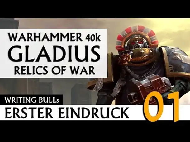 Erster Eindruck: Warhammer 40k: Gladius - Relics of War (01)