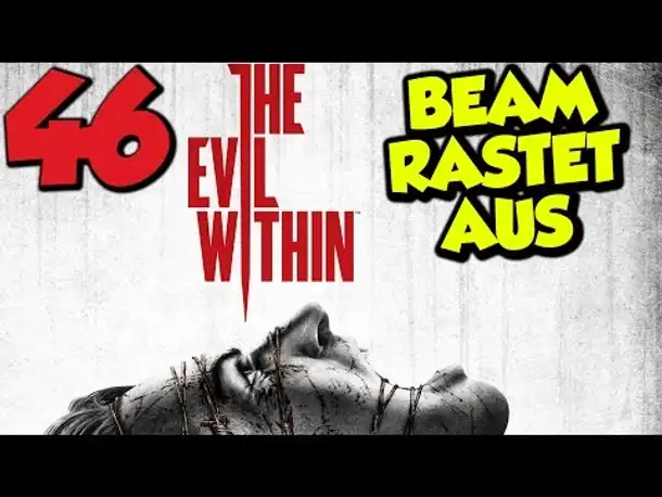 Let's Play The Evil Within Gameplay German Deutsch PS4 Part 46 Beam rastet aus