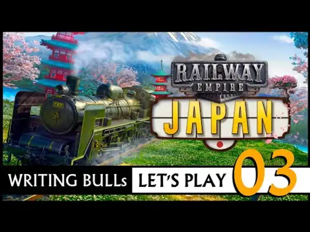 Let's Play: Railway Empire - Japan (03) [Deutsch] [Werbung]