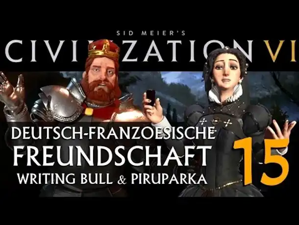 Let's Play: Civ VI | Deutsch-Französ. Freundschaft (15) [deutsch]