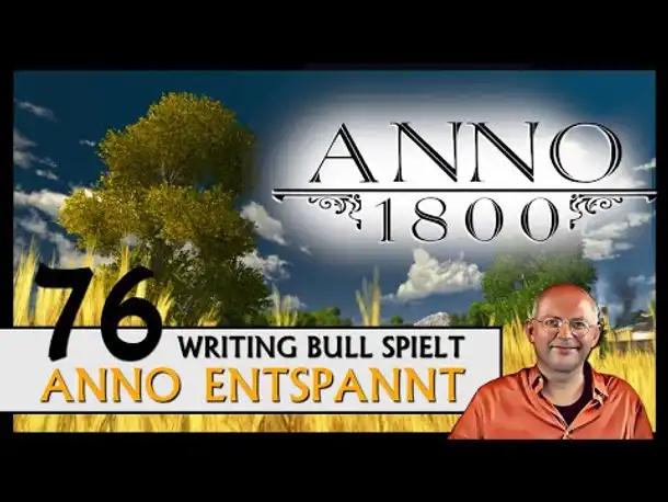 ANNO 1800: Anno entspannt (76) [Deutsch]