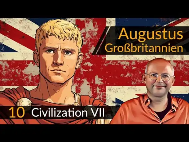 Civilization 7: Augustus + Großbritannien (10) | #CIV7 #OneMoreTurn #Deutsch