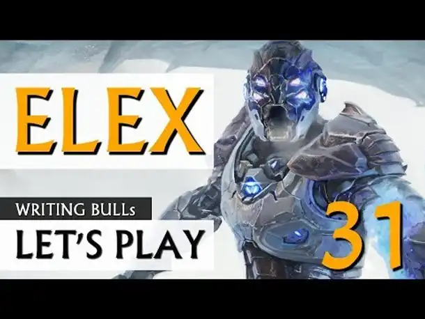 Let's Play: Elex (31) [deutsch]