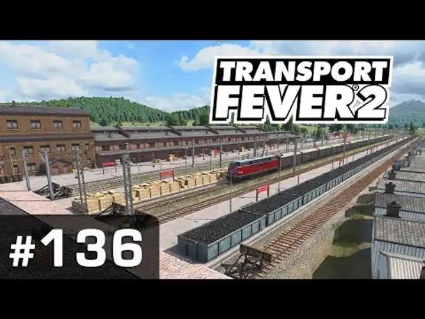 #136: Das Güterdrehkreuz Brechen ✦ Let's Play Transport Fever 2 ✦ Sandbox / schwer