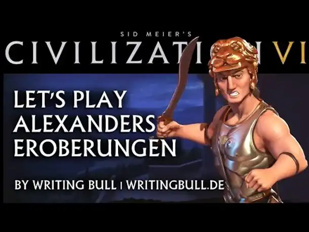 Let's Play: Civilization VI | Alexanders Eroberungen (Prolog) [deutsch]