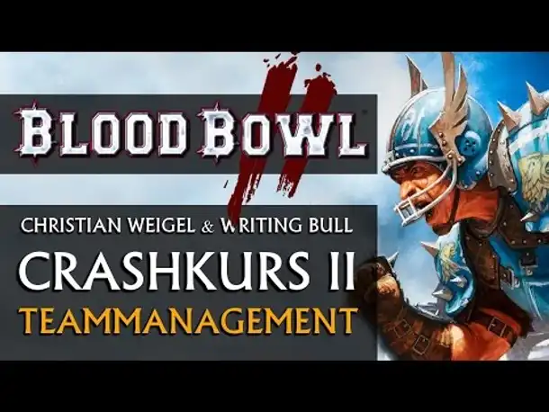 Crashkurs "Teammanagement": Blood Bowl 2 [deutsch]
