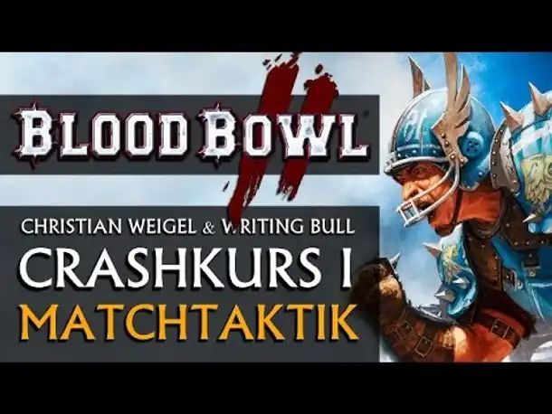 Crashkurs "Matchtaktik": Blood Bowl 2 [deutsch]
