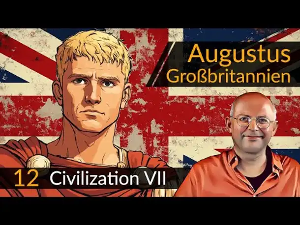 Civilization 7: Augustus + Großbritannien (12) | #CIV7 #OneMoreTurn #Deutsch