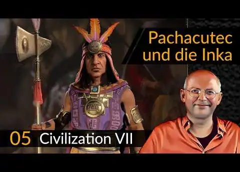 Mega-Update! CIVILIZATION 7: Pachacútec + Inka (05) [Deutsch]