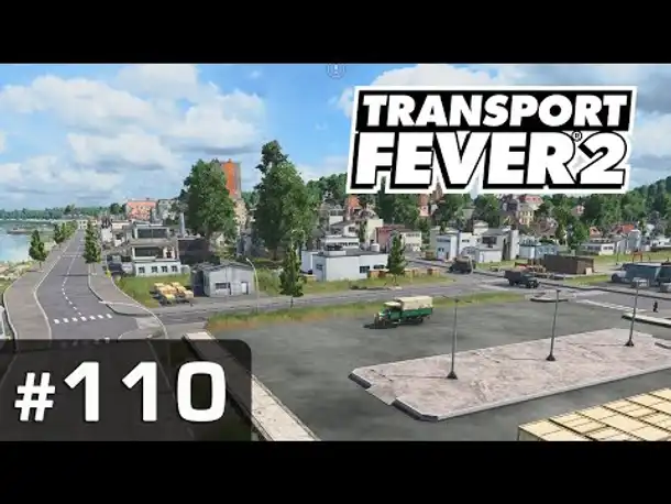 #110: Anschub für Hochdonnerberg ✦ Let's Play Transport Fever 2 ✦ Sandbox / schwer