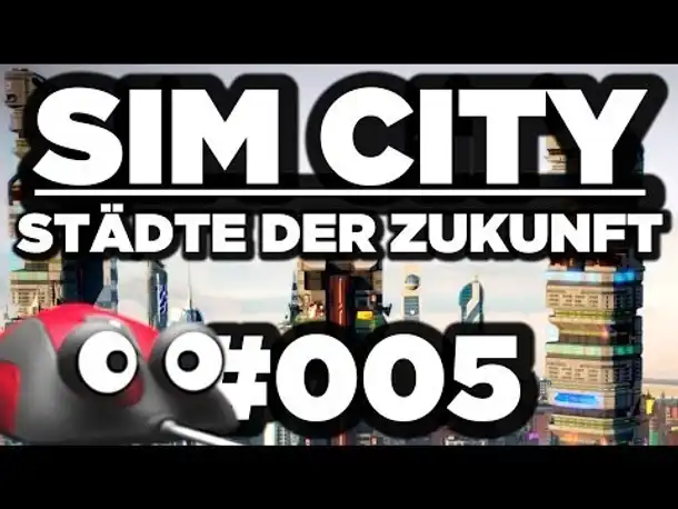 Let's Play Sim City 5 Add On - Städte der Zukunft #005 (Gameplay German Deutsch)