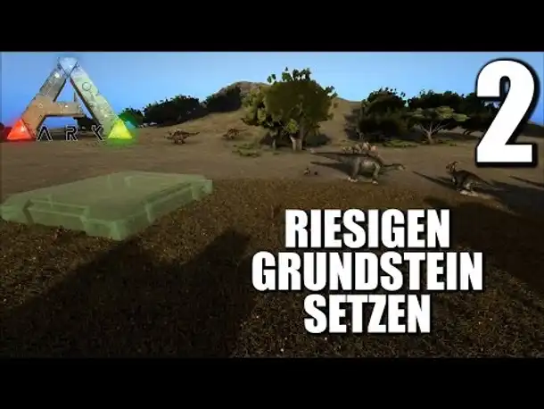 ARK ♠?♠ #002 RIESEN GRUNDSTEIN SETZEN || Ark Survival Evolved German | Ark Deutsch