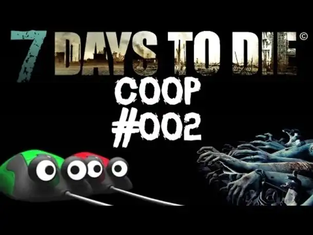 Let's Play 7 Days to Die Coop #002 Vom Zombie gefressen oder Hungertod (Deutsch German Gameplay)