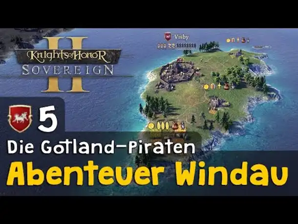 #5: Abenteuer Windau ✦ Die Gotland-Piraten ✦ Let's Play Knights of Honor II (Gameplay / Deutsch)
