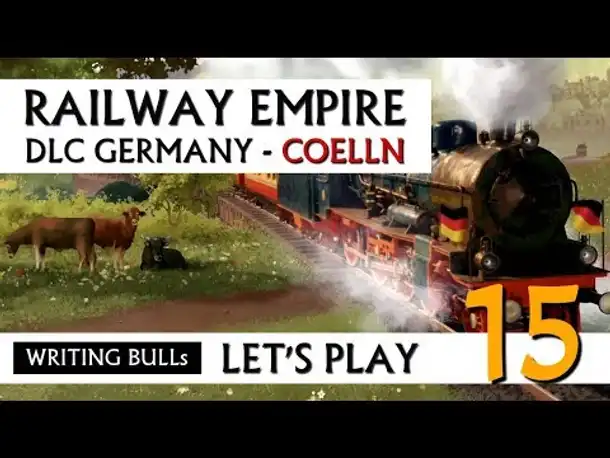 Let's Play: Railway Empire DLC Germany Cölln (15) [Deutsch]