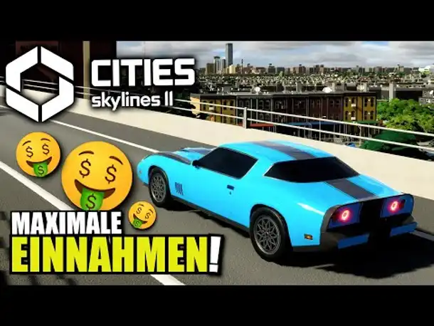 Einnahmen maximieren in Cities Skylines 2