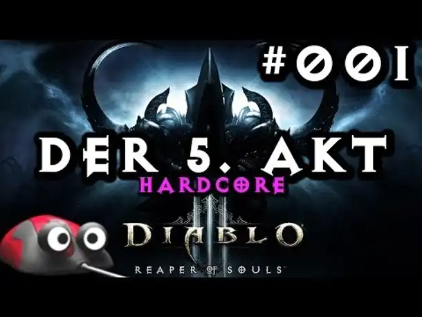 Let's Play Diablo 3 Reaper of Souls #001 Akt 5: Es geht los! (Gameplay German Deutsch  ROS Addon PC)