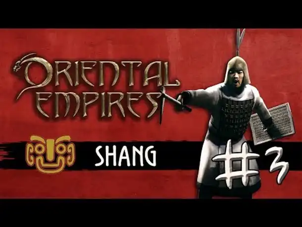 Let's Play Oriental Empires - Shang #3: Blick nach Osten (deutsch / schwer)