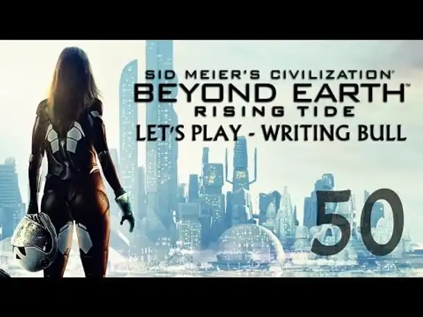 Let's Play: Rising Tide | Beyond Earth | Hutama (50) [deutsch]