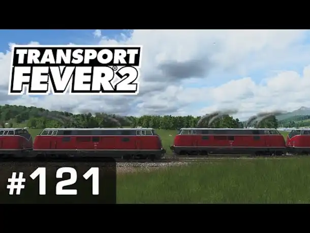 #121: Die doppelte Doppeltraktion ✦ Let's Play Transport Fever 2 ✦ Sandbox / schwer