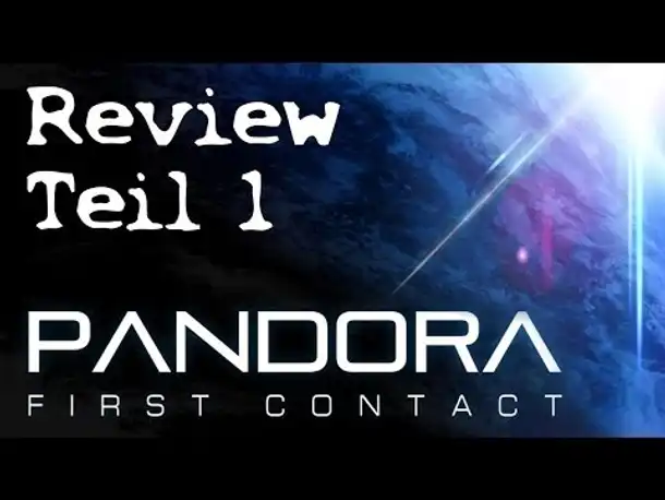 Review: Pandora First Contact | Teil 1
