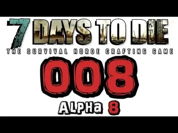 Let's Play 7 Days to Die #008 Die rennen trotzdem?! (Gameplay German Deutsch 7D2D Alpha 8)