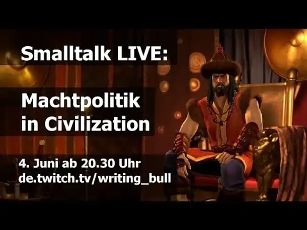 Teaser: Livetalk "Machtpolitik in Civilization" | 04.06.2014