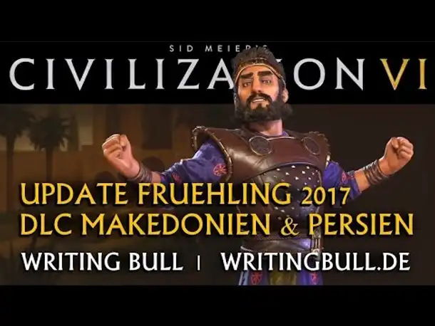 Civilization VI: Update "Frühling 2017" mit DLC Persien & Makedonien [deutsch]