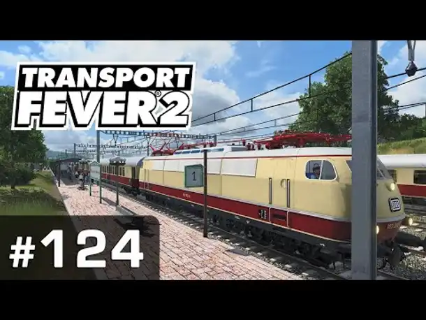 #124: Der Intercity ist da (& braucht mehr Platz) ✦ Let's Play Transport Fever 2 ✦ Sandbox / schwer