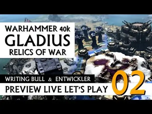 Preview Live Let's Play: Warhammer 40k Gladius - Relics of War (02) [deutsch]